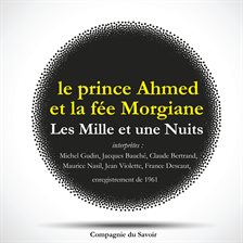 Les Mille Et Une Nuits : Le Prince Ahmed Et La Fée Morgiane