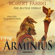 Arminius. Der blutige Verrat Arminius. Der blutige Verrat