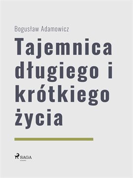 Tajemnica Długiego I Krótkiego Życia