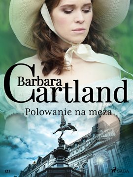 Polowanie na męża – Ponadczasowe historie miłosne Barbary Cartland