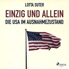 Einzig und allein - Die USA im Ausnahmezustand