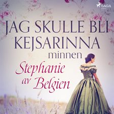 Jag Skulle Bli Kejsarinna: Minnen