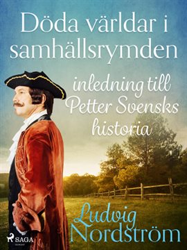 Döda Världar I Samhällsrymden : Inledning Till Petter Svensks Historia Döda Världar I Samhällsrymden : Inledning Till Petter Svensks Historia