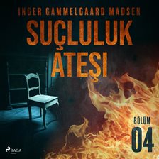 Suçluluk ateşi - bölüm 4