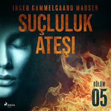 Suçluluk Ateşi - Bölüm 5