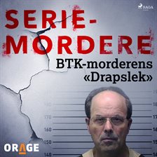 Btk-morderens "Drapslek"