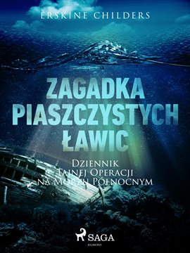 Zagadka piaszczystych ławic: Dziennik tajnej operacji na Morzu Północnym Zagadka piaszczystych ławic: Dziennik tajnej operacji na Morzu Północnym