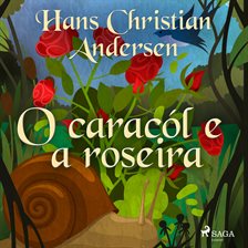 O Caracól E A Roseira