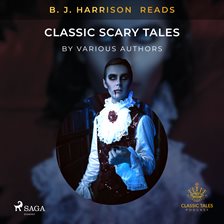 B. J. Harrison Reads Classic Scary Tales B. J. Harrison Reads Classic Scary Tales