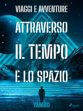 Viaggi E Avventure Attraverso Il Tempo E Lo Spazio