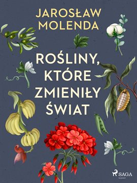 Rośliny, które zmieniły świat Rośliny, które zmieniły świat