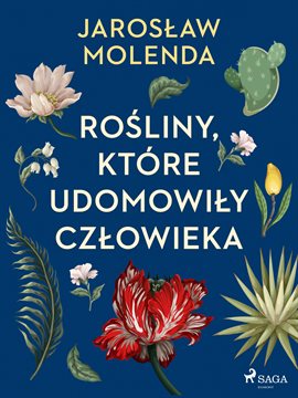 Rośliny, które udomowiły człowieka Rośliny, które udomowiły człowieka