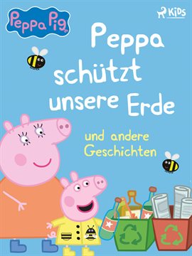 Peppa schützt unsere Erde und andere Geschichten