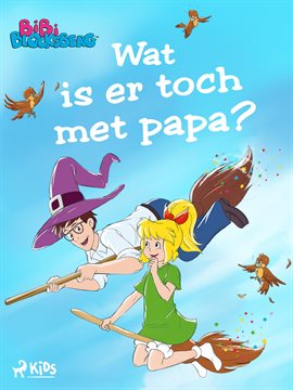 Bibi Blocksberg 3 – Wat Is Er Toch Met Papa?