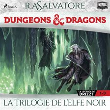 Compilation Dungeons & Dragons : La Trilogie de l'Elfe Noir