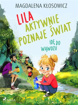 Lila aktywnie poznaje świat – Idę do wąwozu Lila aktywnie poznaje świat – Idę do wąwozu
