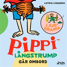 Pippi Långstrump går ombord – Ljuddrama