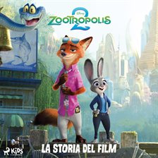 Zootropolis 2 – La storia del film