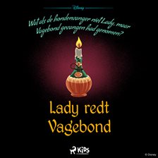 Een verdraaid verhaal - Lady redt Vagebond Een verdraaid verhaal - Lady redt Vagebond