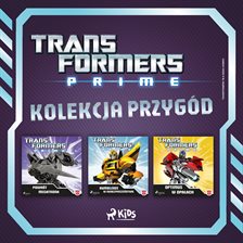 Transformers - Prime - kolekcja przygód Transformers - Prime - kolekcja przygód