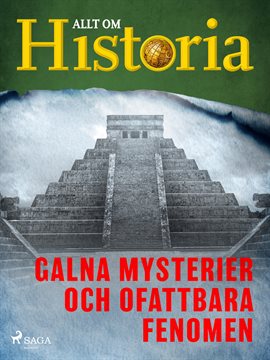 Galna mysterier och ofattbara fenomen