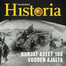 Hurjat aseet 100 vuoden ajalta