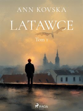 Latawce. Tom 1