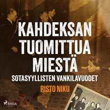 Kahdeksan tuomittua miestä – Sotasyyllisten vankilavuodet Kahdeksan tuomittua miestä – Sotasyyllisten vankilavuodet