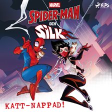 Spider-man och Silk – Katt-nappad! Spider-man och Silk – Katt-nappad!