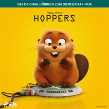 Hoppers - Das Original-Hörbuch zum Disney/Pixar-Film Hoppers - Das Original-Hörbuch zum Disney/Pixar-Film