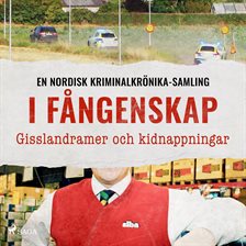 I fångenskap – Gisslandramer och kidnappningar