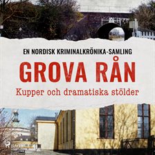 Grova rån – Kupper och dramatiska stölder