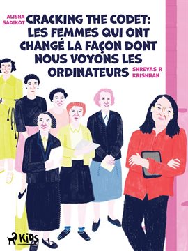Cracking the code : Les femmes qui ont changé la façon dont nous voyons Les ordinateurs