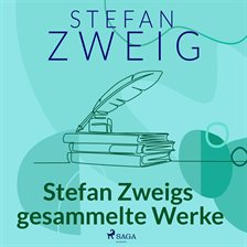 Stefan Zweigs gesammelte Werke Stefan Zweigs gesammelte Werke