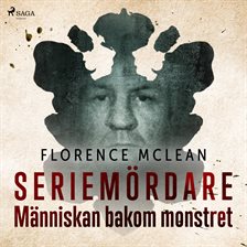 Seriemördare - Människan Bakom Monstret