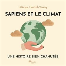 Sapiens et le climat - Une histoire bien chahutée