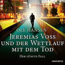 Jeremias Voss und der Wettlauf mit dem Tod: Der fünfte Fall Jeremias Voss und der Wettlauf mit dem Tod: Der fünfte Fall