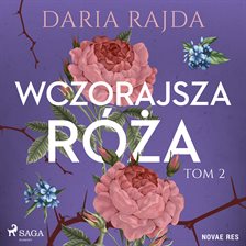 Wczorajsza róża. Tom 2