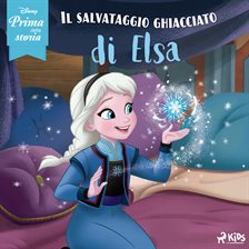 Il Salvataggio Ghiacciato Di Elsa