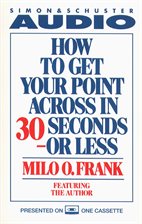 Cover image for How To Get Your Point Across In 30 Seconds Or Less