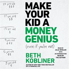 Cover image for Make Your Kid A Money Genius (Even If You're Not)