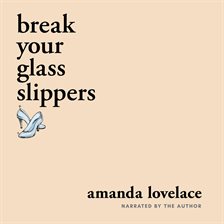 Cover image for Break Your Glass Slippers