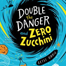 Cover image for Double the Danger and Zero Zucchini