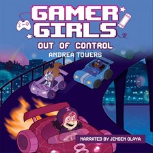 Cover image for Gamer Girls: Out of Control