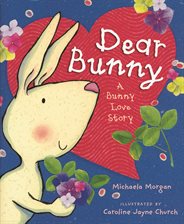 Cover image for Dear Bunny: A Bunny Love Story