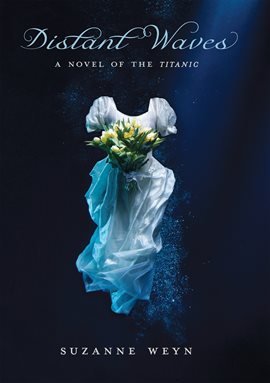 Cover image for Distant Waves: A Novel of the Titanic