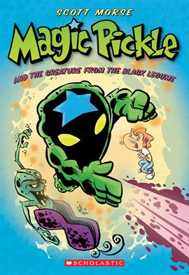 Cover image for Magic Pickle and the Creature from the Black Legume
