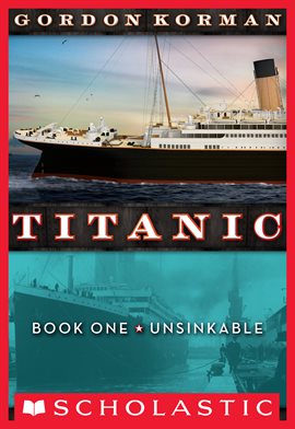 Cover image for Unsinkable (Titanic, Book 1)
