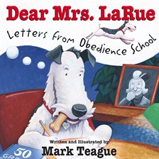Cover image for Dear Mrs. LaRue: Letters from Obedience School