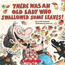 Cover image for There Was an Old Lady Who Swallowed Some Leaves